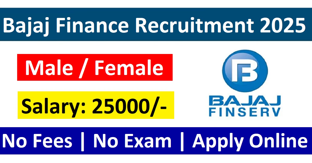 Bajaj Finance Recruitment 2025